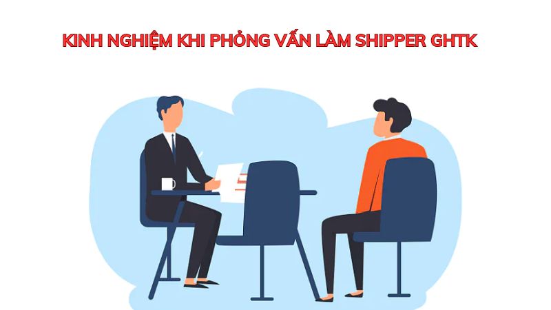 Kinh nghiệm khi phỏng vấn làm shipper GHTK