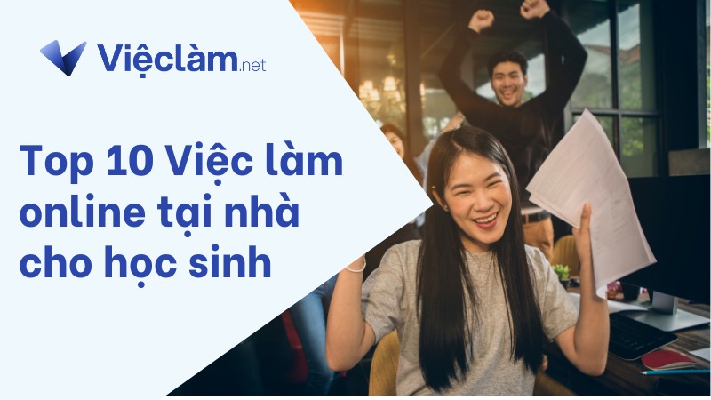 Top 10 công việc làm tại nhà cho học sinh thời gian linh hoạt