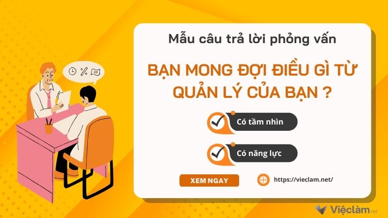 Mẫu câu trả lời câu hỏi “Bạn mong đợi điều gì từ quản lý của bạn ?