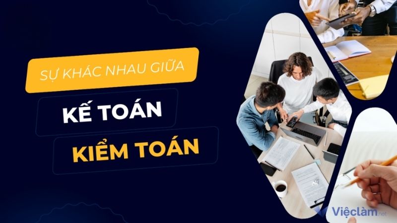 Phân biệt kiểm toán và kế toán