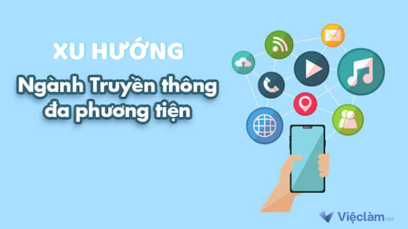 Xu hướng ngành truyền thông đa phương tiện