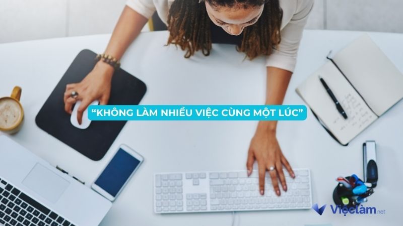 Không làm nhiều việc cùng một lúc