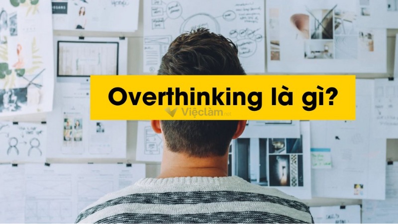 Overthinking nghĩa là gì?