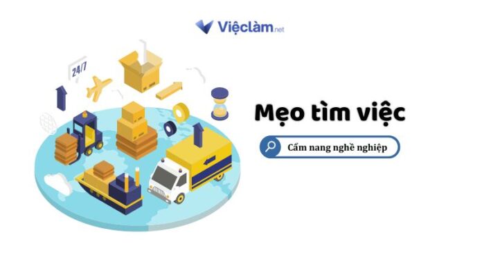 Bản mô tả công việc của nhân viên Logistics cụ thể, chi tiết mới nhất