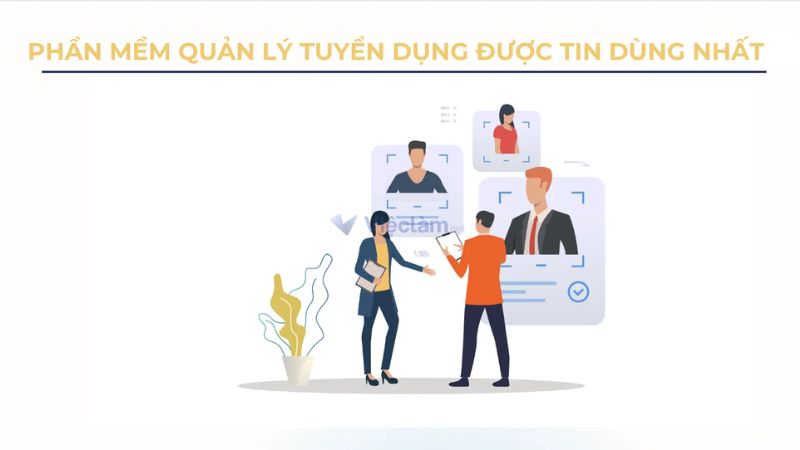 Top 15 phần mềm quản lý tuyển dụng được tin dùng nhất hiện nay Một số lý do tại sao doanh nghiệp lại ưa chuộng sử dụng phần mềm quản lý tuyển dụng