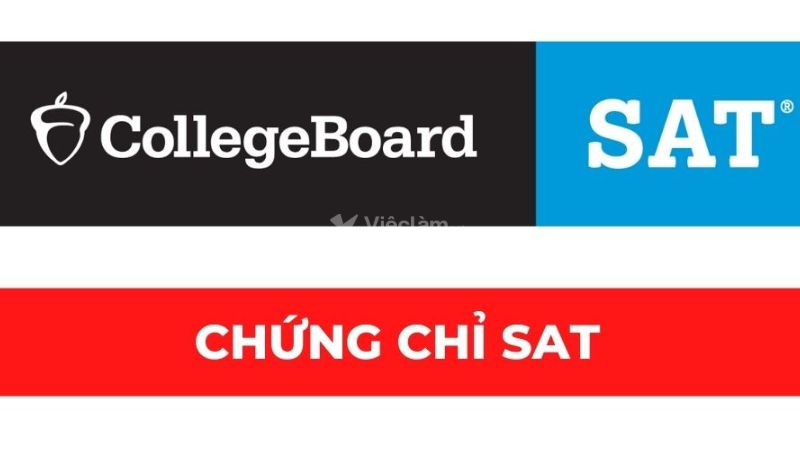 Các loại chứng chỉ tiếng Anh quốc tế phổ biến và điểm thi tương ứng Chứng chỉ SAT