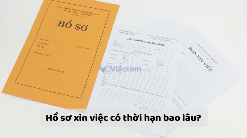 Hồ sơ xin việc có thời hạn bao lâu? Cập nhật chi tiết mới nhất 2025 Hồ sơ xin việc có thời hạn bao lâu và cần cập nhật ra sao?
