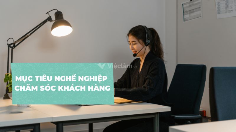 Hướng dẫn cách viết mục tiêu nghề nghiệp chăm sóc khách hàng trong CV Hướng dẫn cách viết mục tiêu nghề nghiệp chăm sóc khách hàng trong CV