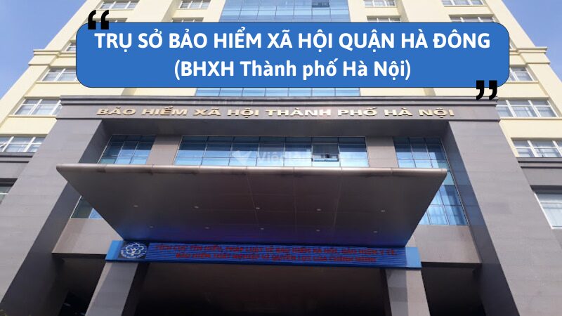 Trụ sở bảo hiểm xã hội quận Hà Đông (Hà Nội)