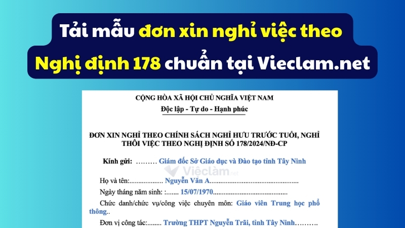 Mẫu đơn xin nghỉ việc theo nghị định 178 và hướng dẫn cách điền Tải mẫu đơn xin nghỉ việc theo Nghị định 178 chuẩn tại Vieclam.net