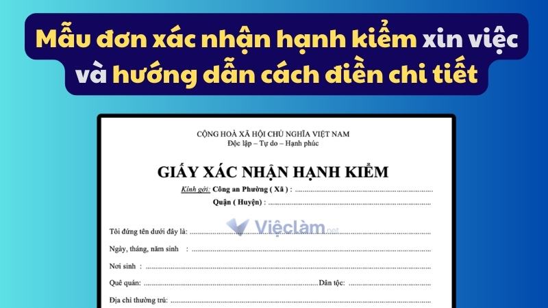 Mẫu đơn xác nhận hạnh kiểm xin việc và hướng dẫn cách điền chi tiết